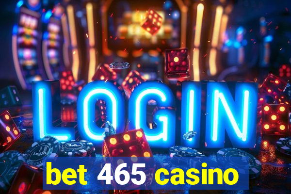 bet 465 casino